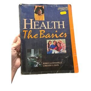 Health the basics by Donatelle Davis 013102518x Prentice hall
